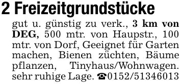 2 Freizeitgrundstückegut u. günstig zu verk., 3 km von DEG, 500 mtr. von Haupstr., 100 mtr. von Dorf, Geeignet für Garten machen, Bienen züchten, Bäume pflanzen, T inyhaus/Wohnwagen. sehr ruhige Lage. _***