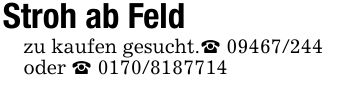Stroh ab Feld zu kaufen gesucht._ ***oder _ ***