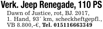 Verk. Jeep Renegade, 110 PSDawn of Justice, rot, BJ. 2017,1. Hand, 93' km, scheckheftgepfl., VB 8.800,-€, Tel. ***