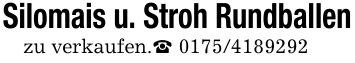 Silomais u. Stroh Rundballenzu verkaufen._ ***