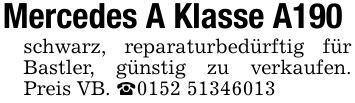 Mercedes A Klasse A190schwarz, reparaturbedürftig für Bastler, günstig zu verkaufen. Preis VB. _***