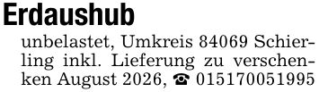 Erdaushubunbelastet, Umkreis 84069 Schierling inkl. Lieferung zu verschenken August 2026, _ ***