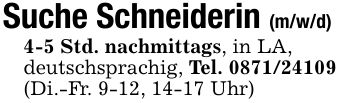 Suche Schneiderin (m/w/d)4-5 Std. nachmittags, in LA,deutschsprachig, Tel. *** (Di.-Fr. 9-12, 14-17 Uhr)