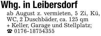 Whg. in Leibersdorfab August z. vermieten, 5 Zi, Kü, WC, 2 Duschbäder, ca. 125 qm+ Keller, Garage und Stellplatz;_ ***