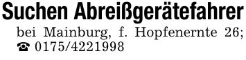 Suchen Abreißgerätefahrerbei Mainburg, f. Hopfenernte 26; _ ***