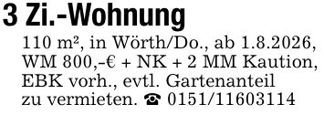 3 Zi.-Wohnung110 m², in Wörth/Do., ab 1.8.2026,WM 800,-€ + NK + 2 MM Kaution,EBK vorh., evtl. Gartenanteilzu vermieten. _ ***