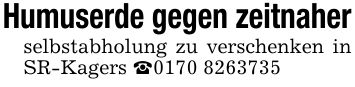 Humuserde gegen zeitnaherselbstabholung zu verschenken in SR-Kagers _***