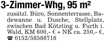 3-Zimmer-Whg, 95 m²zusätzl. Büro, Sonnenterrasse, Badewanne u. Dusche, Stellplatz, zwischen Bad Kötzting u. Furth i. Wald, KM 600,- € + NK ca. 250,- €, _ ***