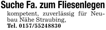 Suche Fa. zum Fliesenlegenkompetent, zuverlässig für Neubau Nähe Straubing,Tel. ***