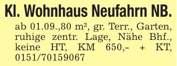 Kl. Wohnhaus Neufahrn NB.ab 01.09.,80 m², gr. Terr., Garten, ruhige zentr. Lage, Nähe Bhf., keine HT, KM 650,- + KT, ***