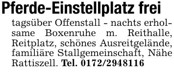 Pferde-Einstellplatz frei tagsüber Offenstall - nachts erholsame Boxenruhe m. Reithalle, Reitplatz, schönes Ausreitgelände, familiäre Stallgemeinschaft, Nähe Rattiszell. Tel. ***