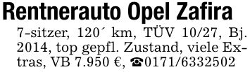 Rentnerauto Opel Zafira7-sitzer, 120' km, TÜV 10/27, Bj. 2014, top gepfl. Zustand, viele Extras, VB 7.950 €, _***