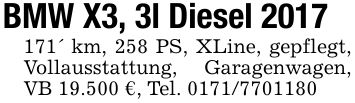 BMW X3, 3l Diesel ***' km, 258 PS, XLine, gepflegt, Vollausstattung, Garagenwagen, VB 19.500 €, Tel. ***