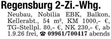 Regensburg 2-Zi.-Whg.Neubau, Nobilia EBK, Balkon, Kellerabt., 54 m², KM 1000,- €, TG-Stellpl. 80,- €, NK 230,- €, ab 1.9.26 frei, _ *** abends