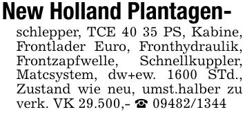 New Holland Plantagen-schlepper, TCE 40 35 PS, Kabine, Frontlader Euro, Fronthydraulik, Frontzapfwelle, Schnellkuppler, Matcsystem, dw+ew. 1600 STd., Zustand wie neu, umst.halber zu verk. VK 29.500,- _ ***