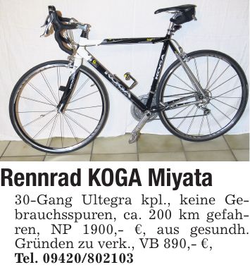 Rennrad KOGA Miyata 30-Gang Ultegra kpl., keine Gebrauchsspuren, ca. 200 km gefahren, NP 1900,- €, aus gesundh. Gründen zu verk., VB 890,- €, Tel. ***