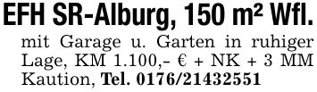 EFH SR-Alburg, 150 m² Wfl.mit Garage u. Garten in ruhiger Lage, KM 1.100,- € + NK + 3 MM Kaution, Tel. ***
