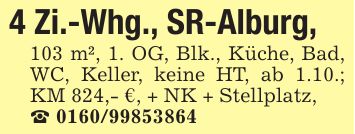 4 Zi.-Whg., SR-Alburg,103 m², 1. OG, Blk., Küche, Bad, WC, Keller, keine HT, ab 1.10.; KM 824,- €, + NK + Stellplatz,_ ***