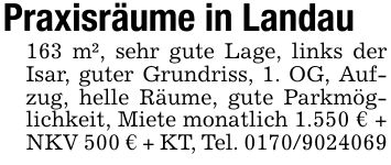 Praxisräume in Landau 163 m², sehr gute Lage, links der Isar, guter Grundriss, 1. OG, Aufzug, helle Räume, gute Parkmöglichkeit, Miete monatlich 1.550 € + NKV 500 € + KT, Tel. ***
