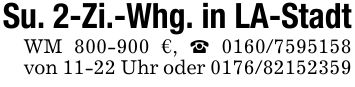 Su. 2-Zi.-Whg. in LA-StadtWM *** €, _ *** von 11-22 Uhr oder ***