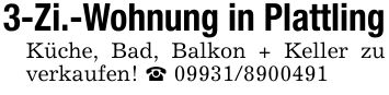3-Zi.-Wohnung in PlattlingKüche, Bad, Balkon + Keller zu verkaufen! _ ***