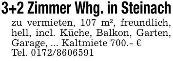 3+2 Zimmer Whg. in Steinachzu vermieten, 107 m², freundlich, hell, incl. Küche, Balkon, Garten, Garage, ... Kaltmiete 700.- €Tel. ***