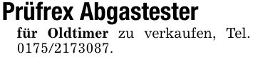 Prüfrex Abgastesterfür Oldtimer zu verkaufen, Tel. ***.