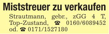 Miststreuer zu verkaufenStrautmann, gebr., zGG 4 T, Top-Zustand, _ *** od. _ ***