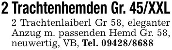 2 Trachtenhemden Gr. 45/XXL2 Trachtenlaiberl Gr 58, eleganter Anzug m. passenden Hemd Gr. 58, neuwertig, VB, Tel. ***