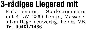 3-rädiges Liegerad mitElektromotor, Starkstrommotor mit 4 kW, 2860 U/min; Massagesitzauflage neuwertig, beides VB, Tel. ***