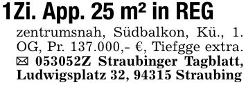 1Zi. App. 25 m² in REGzentrumsnah, Südbalkon, Kü., 1. OG, Pr. 137.000,- €, Tiefgge extra. _ ***Z Straubinger Tagblatt, Ludwigsplatz 32, 94315 Straubing
