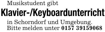 Musikstudent gibtKlavier-/Keyboardunterrichtin Schorndorf und Umgebung.Bitte melden unter ***