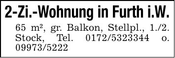 2-Zi.-Wohnung in Furth i.W.65 m², gr. Balkon, Stellpl., 1./2. Stock, Tel. *** o. ***