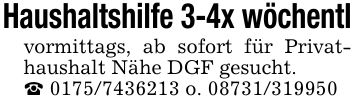 Haushaltshilfe 3-4x wöchentl vormittags, ab sofort für Privathaushalt Nähe DGF gesucht. _ *** o. ***