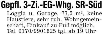 Gepfl. 3-Zi.-EG-Whg. SR-SüdLoggia u. Garage, 77,5 m², keine Haustiere, sehr ruh. Wohngemeinschaft, Einkauf zu Fuß möglich,Tel. *** tgl. ab 19 Uhr