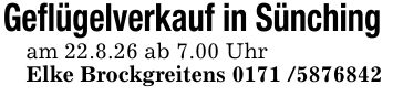 Geflügelverkauf in Sünching am 22.8.26 ab 7.00 UhrElke Brockgreitens ***
