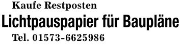 Kaufe RestpostenLichtpauspapier für BaupläneTel. ***
