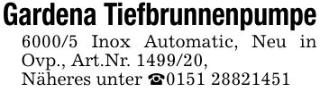 Gardena Tiefbrunnenpumpe6000/5 Inox Automatic, Neu in Ovp., Art.Nr. ***,Näheres unter _***