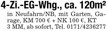 4-Zi.-EG-Whg., ca. 120m²in Neufahrn/NB, mit Garten, Garage, KM 700 € + NK 100 €, KT3 MM, ab sofort, Tel. ***
