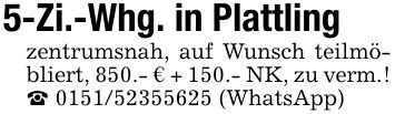 5-Zi.-Whg. in Plattlingzentrumsnah, auf Wunsch teilmöbliert, 850.- € + 150.- NK, zu verm.! _ *** (WhatsApp)