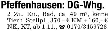 Pfeffenhausen: DG-Whg.2 Zi., Kü., Bad, ca. 49 m², keine Tierh. Stellpl., 370.- € KM + 160,- € NK, KT, ab 1.11., _ ***