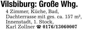 Vilsbiburg: Große Whg.4 Zimmer, Küche, Bad,Dachterrasse mit ges. ca. 157 m²,Innenstadt, 1. Stock,Karl Zollner _ ***