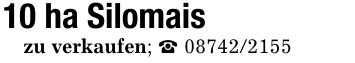 10 ha Silomaiszu verkaufen; _ ***