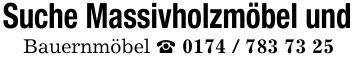 Suche Massivholzmöbel undBauernmöbel _ ***