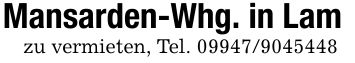 Mansarden-Whg. in Lamzu vermieten, Tel. ***