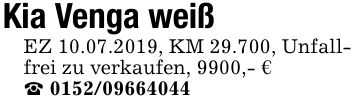 Kia Venga weißEZ 10.07.2019, KM 29.700, Unfallfrei zu verkaufen, 9900,- €_ ***