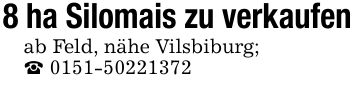 8 ha Silomais zu verkaufenab Feld, nähe Vilsbiburg;_ ***