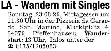 LA - Wandern mit SinglesSonntag, 23.08.26, Mittagessen um 11.30 Uhr in der Pizzeria da Gerardo San Martino, Marktplatz 4, 84076 Pfeffenhausen; Wanderstart: 13 Uhr, Infos unter der_ ***
