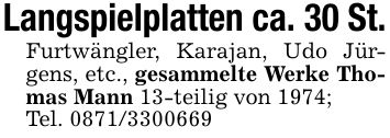 Langspielplatten ca. 30 St.Furtwängler, Karajan, Udo Jürgens, etc., gesammelte Werke Thomas Mann 13-teilig von 1974;Tel. ***