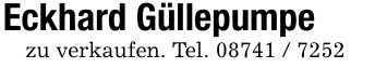 Eckhard Güllepumpe zu verkaufen. Tel. ***
